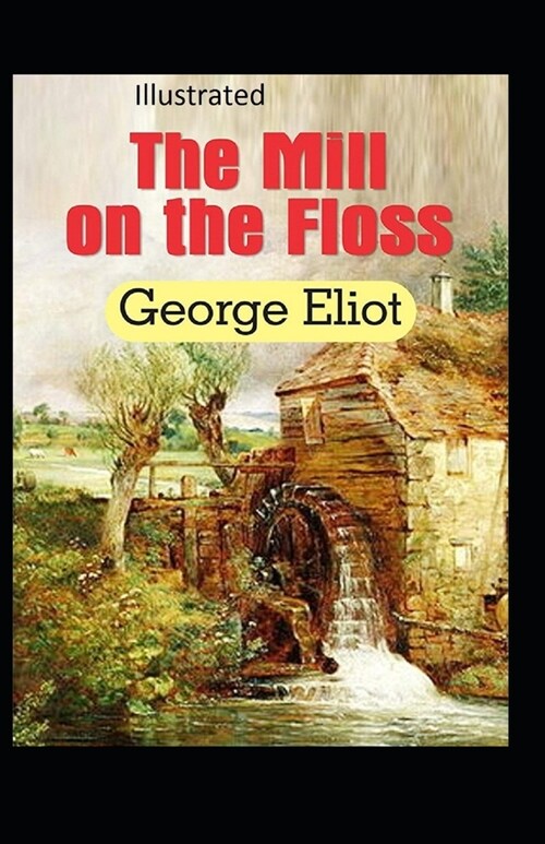 The Mill on the Floss Illustrated (Paperback)