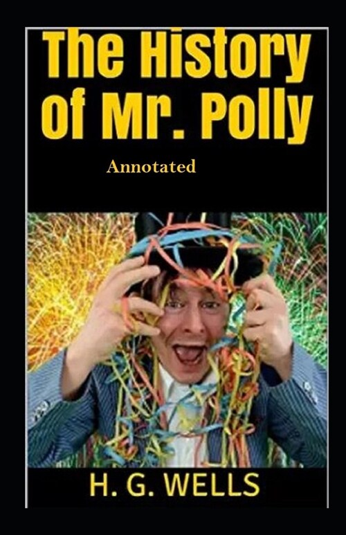 The History of Mr Polly Annotated (Paperback)