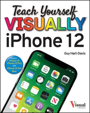 Teach Yourself Visually iPhone 12, 12 Pro, and 12 Pro Max (Paperback, 6)
