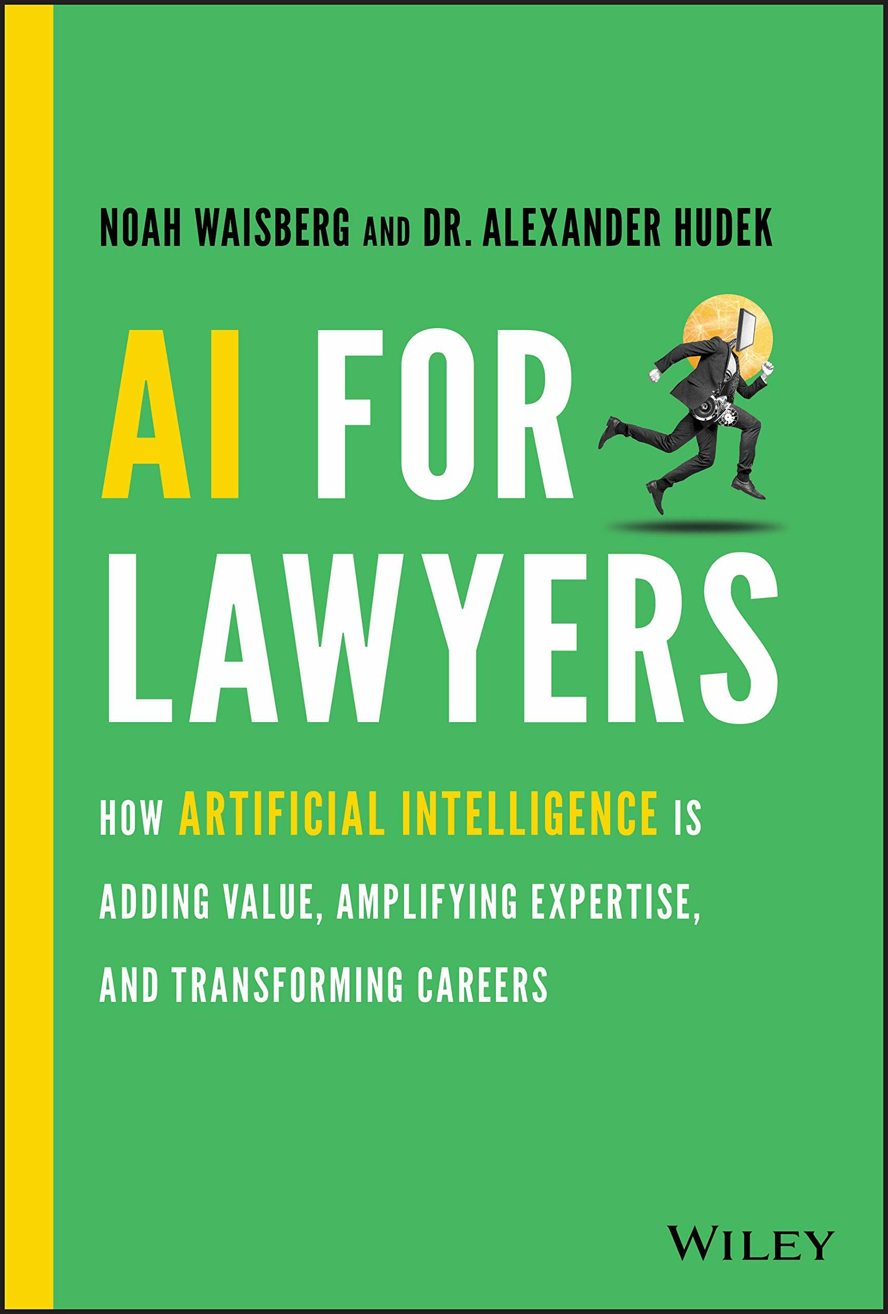 AI for Lawyers: How Artificial Intelligence Is Adding Value, Amplifying Expertise, and Transforming Careers (Hardcover)