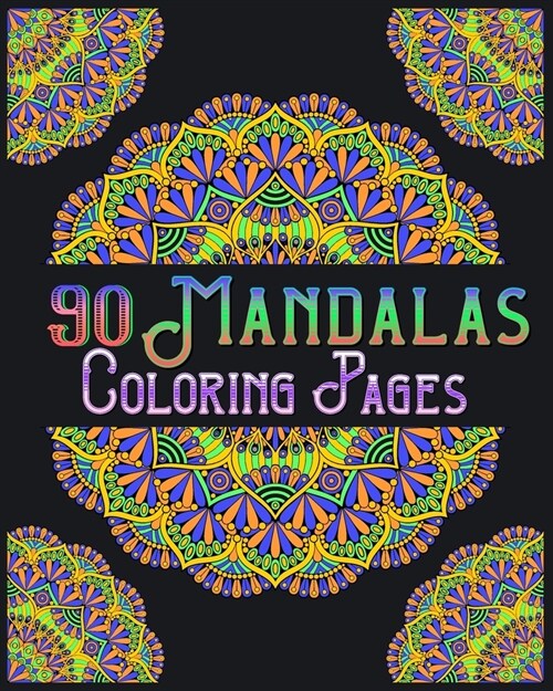 90 Mandalas Coloring Pages: mandala coloring book for all: 90 mindful patterns and mandalas coloring book: Stress relieving and relaxing Coloring (Paperback)