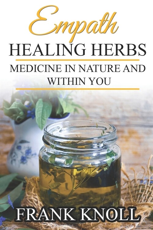 Empath Healing Herbs: Medicine in Nature and Within You (Paperback)
