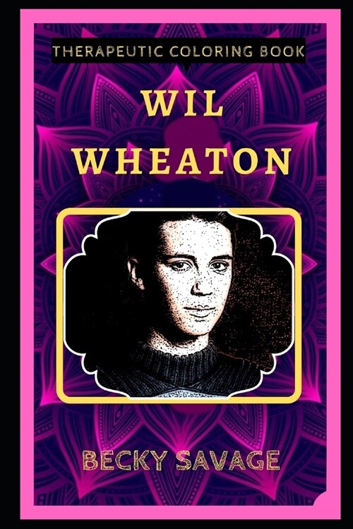 Wil Wheaton Therapeutic Coloring Book: Fun, Easy, and Relaxing Coloring Pages for Everyone (Paperback)