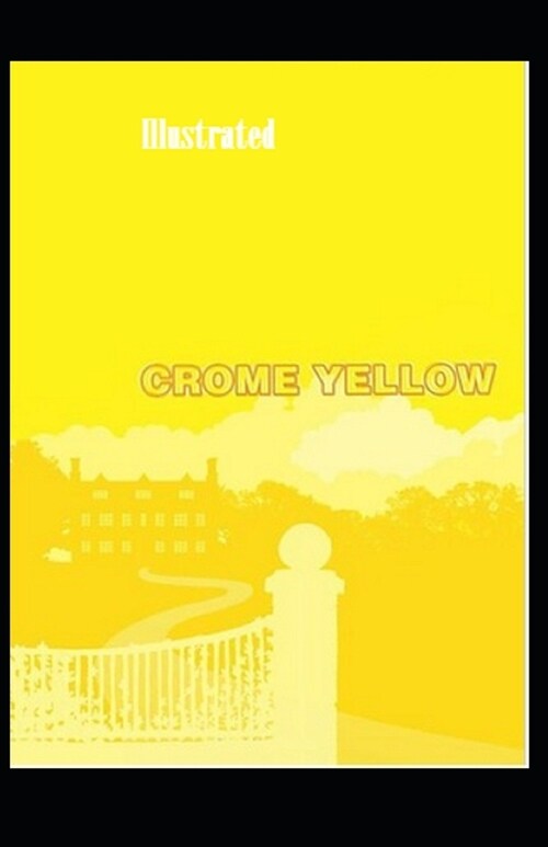 Crome Yellow Illustrated (Paperback)