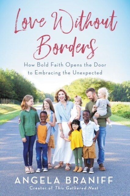 Love Without Borders: How Bold Faith Opens the Door to Embracing the Unexpected (Paperback)