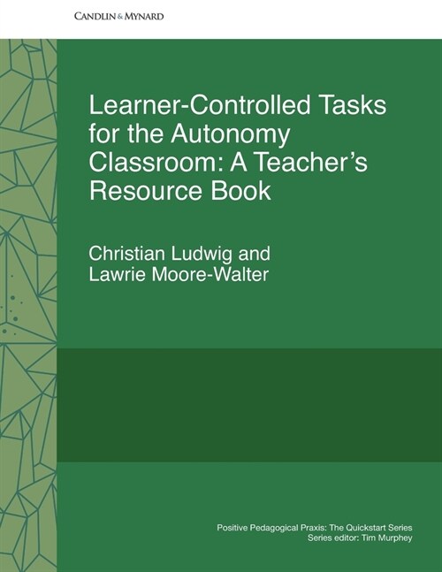 Learner-Controlled Tasks for the Autonomy Classroom: A Teachers Resource Book (Paperback)