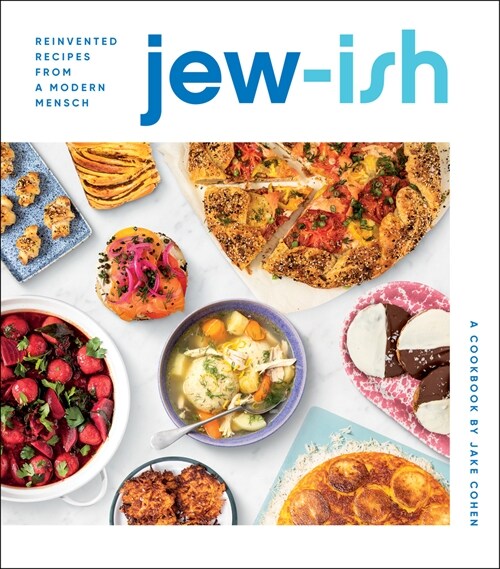 Jew-Ish: A Cookbook: Reinvented Recipes from a Modern Mensch (Hardcover)