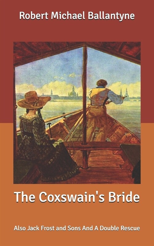 The Coxswains Bride: Also Jack Frost and Sons And A Double Rescue (Paperback)