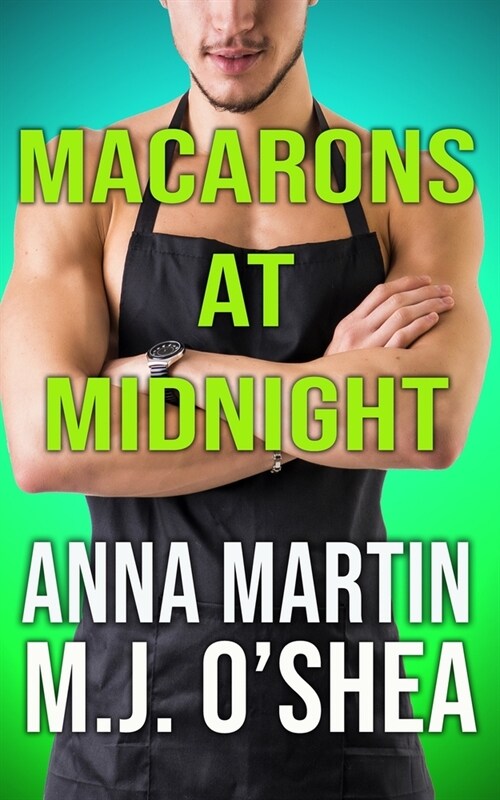 Macarons at Midnight: Just Desserts Book Three (Paperback)