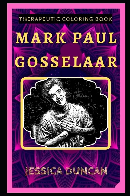 Mark Paul Gosselaar Therapeutic Coloring Book: Fun, Easy, and Relaxing Coloring Pages for Everyone (Paperback)