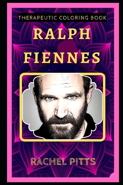Ralph Fiennes Therapeutic Coloring Book: Fun, Easy, and Relaxing Coloring Pages for Everyone (Paperback)
