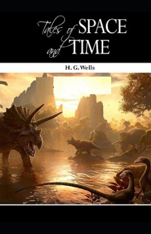 Tales of Space and Time Illustrated (Paperback)