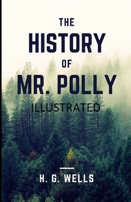 The History of Mr Polly Illustrated (Paperback)
