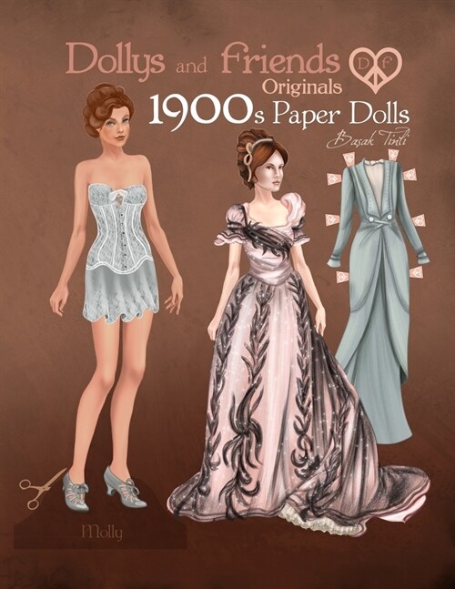 Dollys and Friends Originals 1900s Paper Dolls: Edwardian and La Belle Epoque Vintage Fashion Dress Up Paper Doll Collection (Paperback)