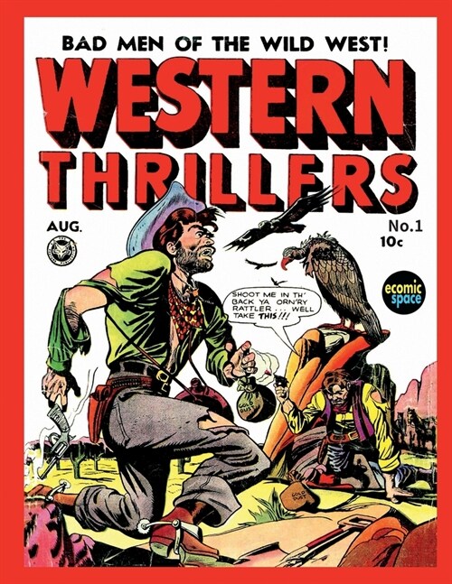 Western Thrillers #1: Bad Men of the Wild West! (Paperback)
