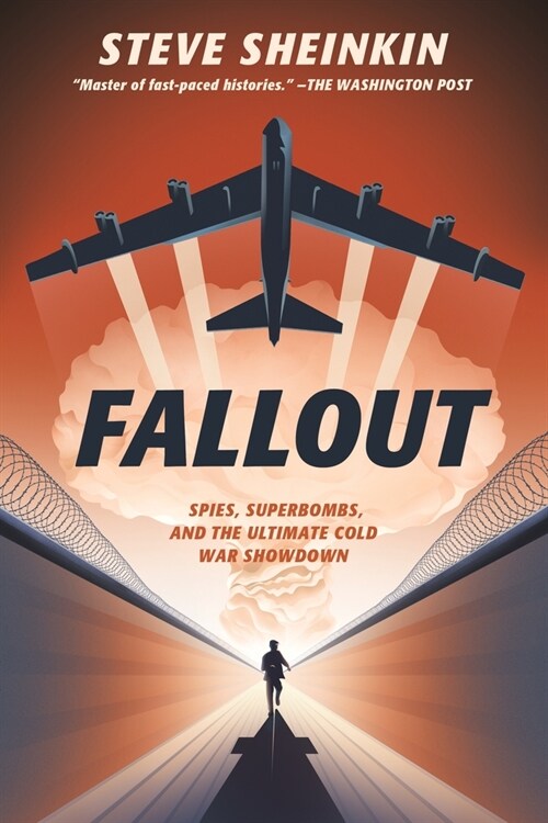 Fallout: Spies, Superbombs, and the Ultimate Cold War Showdown (Hardcover)