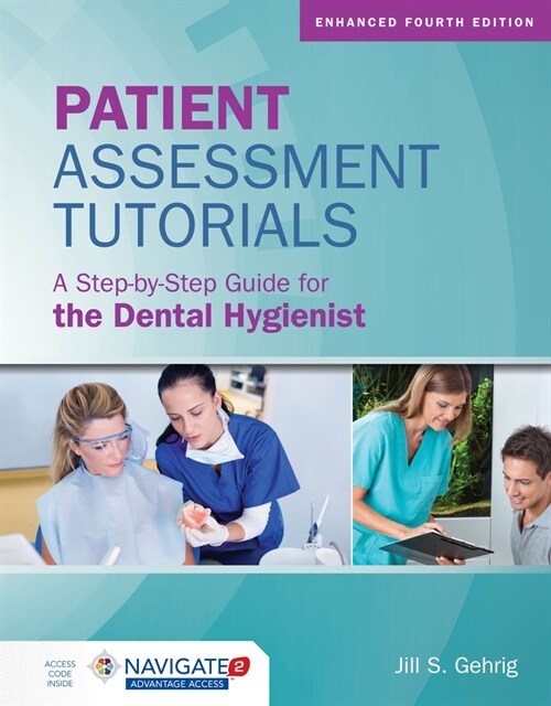 Patient Assessment Tutorials: A Step-By-Step Guide for the Dental Hygienist: A Step-By-Step Guide for the Dental Hygienist (Paperback, 4)