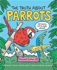 (The) truth about parrots 