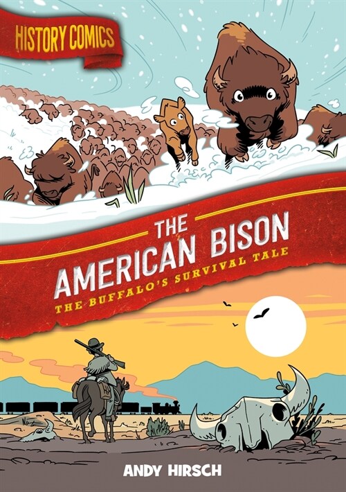 History Comics: The American Bison: The Buffalos Survival Tale (Hardcover)