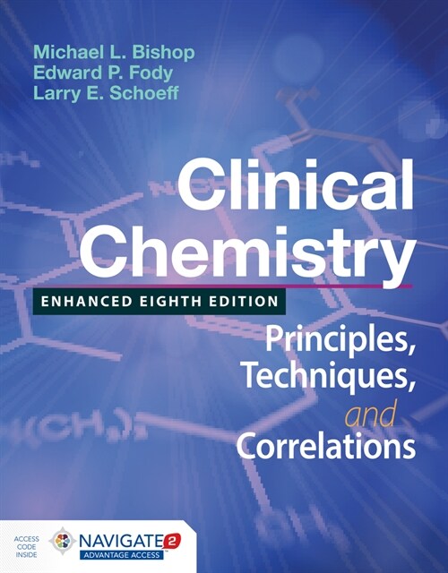 Clinical Chemistry: Principles, Techniques, and Correlations, Enhanced Edition: Principles, Techniques, and Correlations, Enhanced Edition (Paperback, 8)