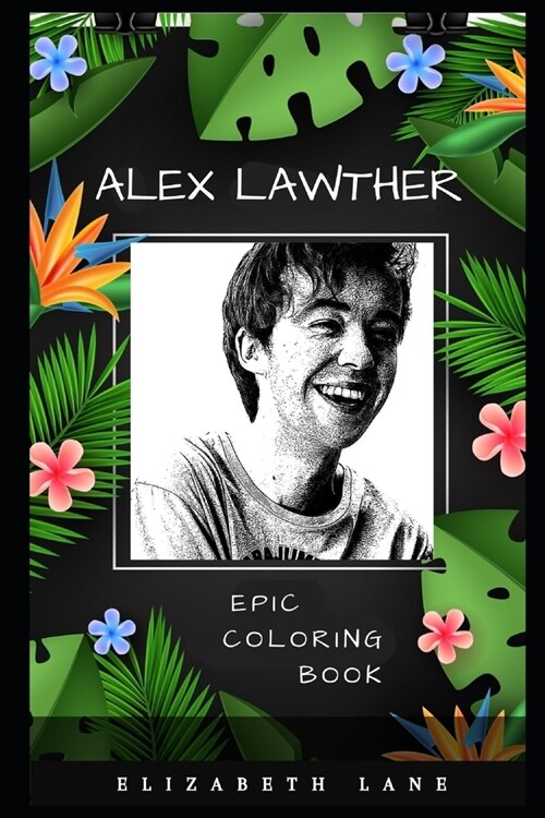 Alex Lawther Epic Coloring Book: A Stress Killing Adult Coloring Book Mixed with Fun and Laughter (Paperback)