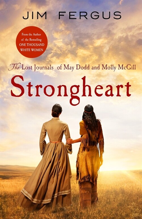 Strongheart: The Lost Journals of May Dodd and Molly McGill (Paperback)