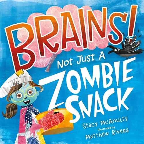 Brains! Not Just a Zombie Snack (Hardcover)