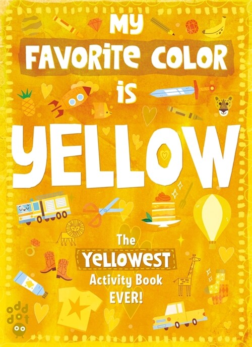 My Favorite Color Activity Book: Yellow (Paperback)