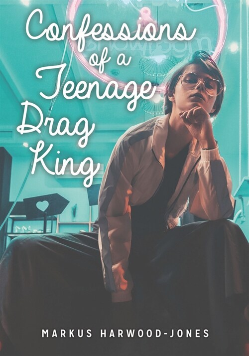 Confessions of a Teenage Drag King (Paperback)