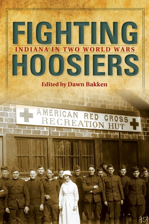 Fighting Hoosiers: Indiana in Two World Wars (Hardcover)