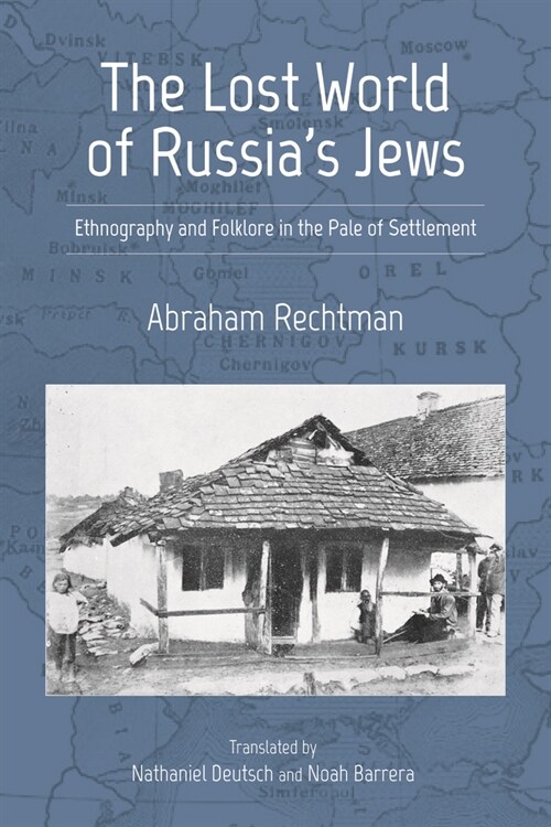 The Lost World of Russias Jews: Ethnography and Folklore in the Pale of Settlement (Paperback)