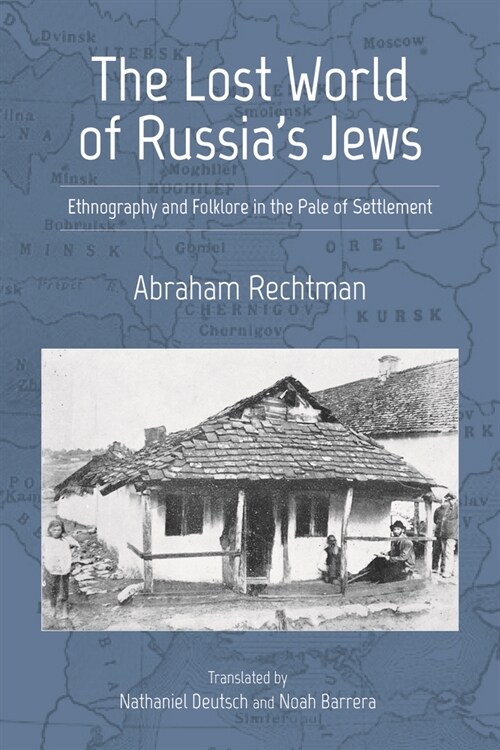 The Lost World of Russias Jews: Ethnography and Folklore in the Pale of Settlement (Hardcover)