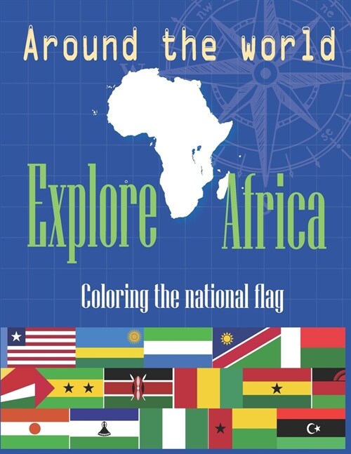 Around The World - Coloring the national flag: Explore Africa (Paperback)