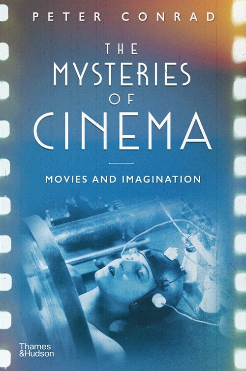 The Mysteries of Cinema : Movies and Imagination (Hardcover)