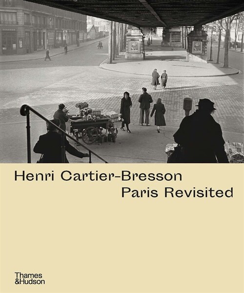 Henri Cartier-Bresson: Paris Revisited (Hardcover)