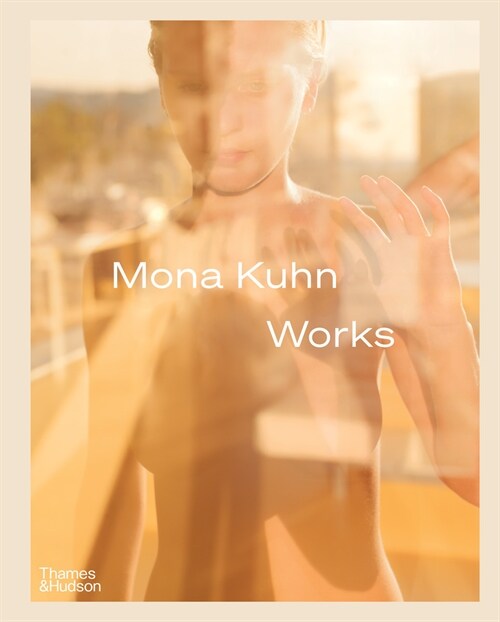 Mona Kuhn: Works (Hardcover)