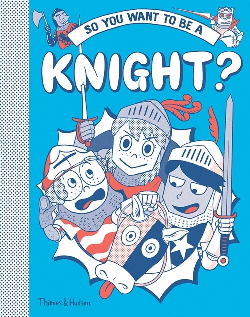 So You Want to Be a Knight? (Hardcover)