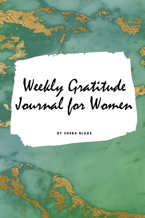Weekly Gratitude Journal for Women (Small Softcover Journal / Diary) (Paperback)