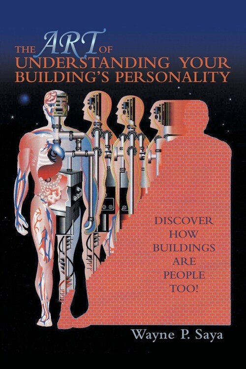 The Art of Understanding Your Buildings Personality: Discover How Buildings Are People Too! (Paperback)