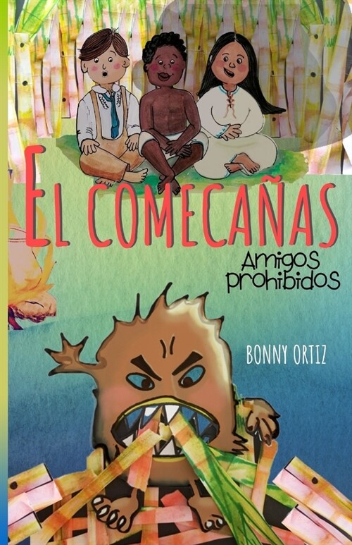 El Comeca?s: Amigos prohibidos [Libro Infantil / Juvenil - Novela Aventuras / Historia y riqueza cultural / Latinoam?ica] - A part (Paperback)