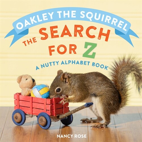 Oakley the Squirrel: The Search for Z: A Nutty Alphabet Book (Board Books)