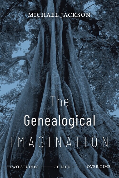 The Genealogical Imagination: Two Studies of Life Over Time (Hardcover)