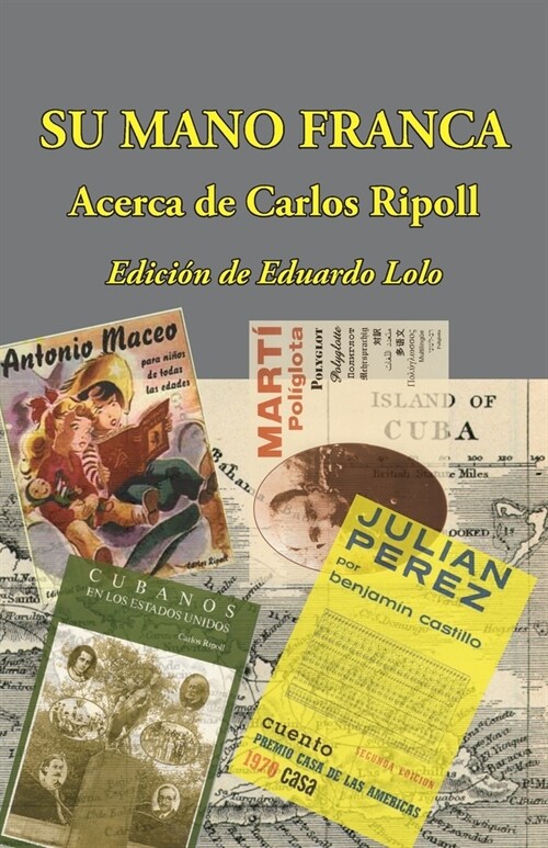 Su mano franca: Acerca de Carlos Ripoll (Paperback)