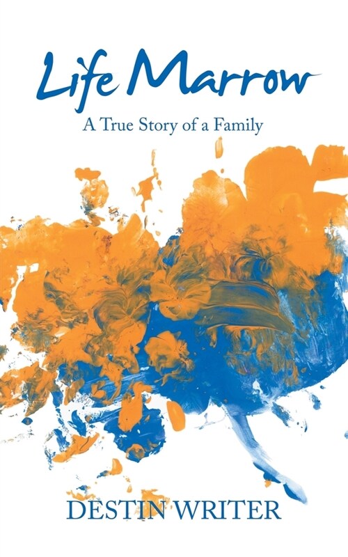 Life Marrow: A True Story of a Family (Paperback)