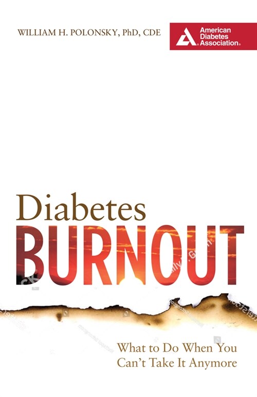 Diabetes Burnout, 2nd Edition: What to Do When You Cant Take It Anymore (Paperback)