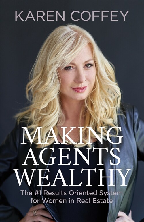 Making Agents Wealthy: The #1 Results Oriented System for Women in Real Estate (Paperback)