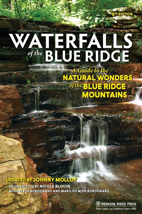 Waterfalls of the Blue Ridge: A Guide to the Natural Wonders of the Blue Ridge Mountains (Paperback, 5, Revised)