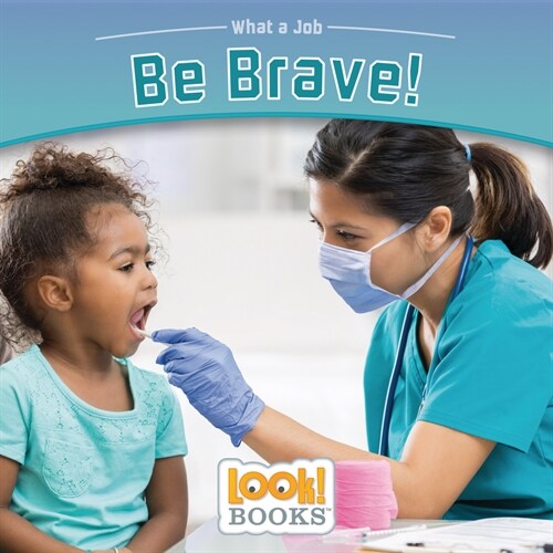 Be Brave! (Library Binding)