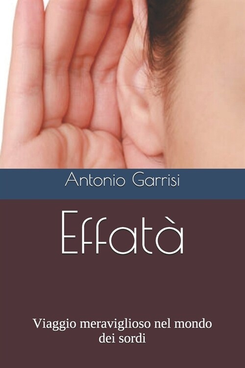 Effat? Viaggio meraviglioso nel mondo dei sordi (Paperback)