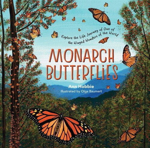 Monarch Butterflies: Explore the Life Journey of One of the Winged Wonders of the World (Hardcover)